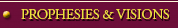 Prophesies & Visions