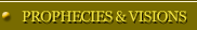 Prophecies and Visions