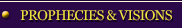 Prophecies and Visions