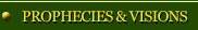 Prophecies and Visions